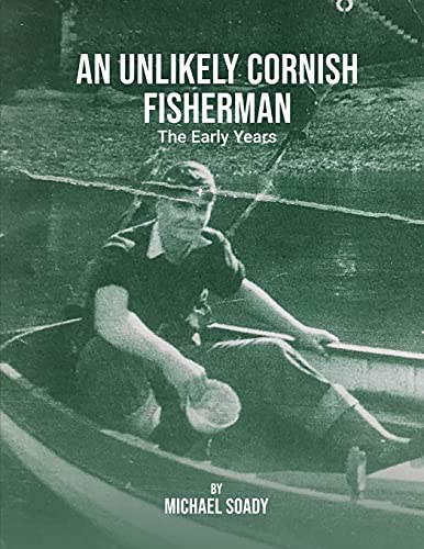 An Unlikely Cornish Fisherman-The Early Years