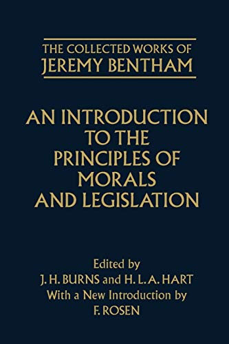 The Collected Works of Jeremy Bentham: An Introduction to the Principles of Morals and Legislation