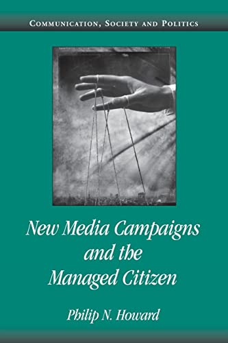 New Media Campaigns and the Managed Citizen