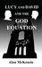 Lucy and David and the God Equation