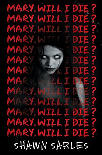 Mary, Will I Die?