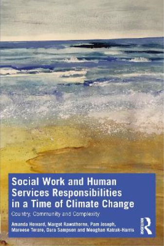 Social Work and Human Services Responsibilities in a Time of Climate Change