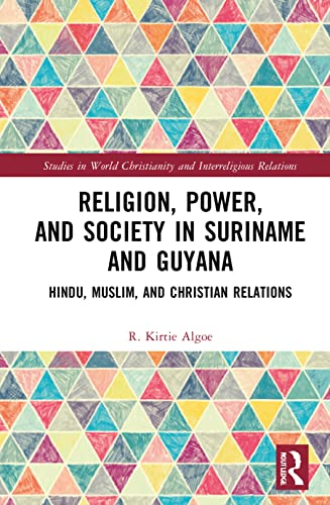 Religion, Power, and Society in Suriname and Guyana