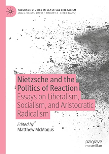 Nietzsche And The Politics Of Reaction :