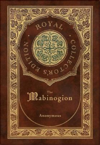 The Mabinogion (Royal Collector's Edition) (Case Laminate Hardcover with Jacket)
