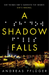 A Shadow Falls