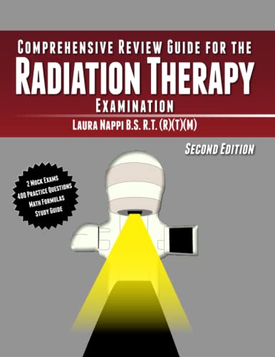 Comprehensive Review Guide for the Radiation Therapy Examination