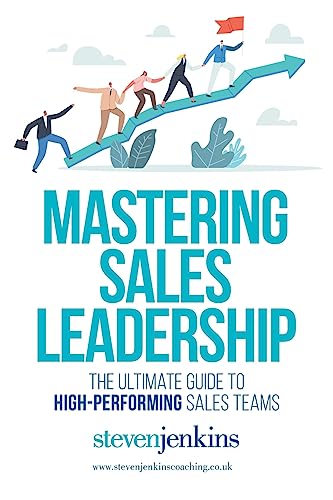 Mastering Sales Leadership
