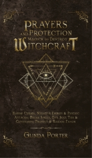 Prayers and Protection Magick to Destroy Witchcraft