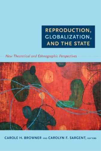 Reproduction, Globalization, and the State