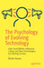 The Psychology of Evolving Technology : How Social Media, Influencer Culture and New Technologies are Altering Society
