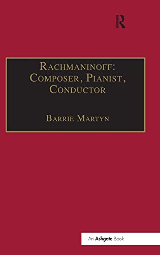 Rachmaninoff: Composer, Pianist, Conduct