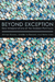 Beyond Exception