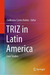 TRIZ in Latin America : Case Studies