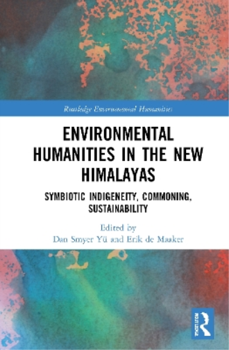 Environmental Humanities in the New Himalayas