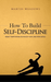How to Build Self-Discipline