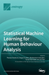 Statistical Machine Learning for Human Behaviour Analysis