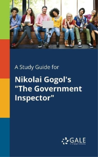 A Study Guide for Nikolai Gogol's "The Government Inspector"