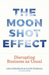 Moonshot Effect