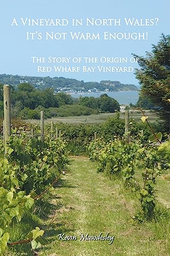 A Vineyard in North Wales? It's Not Warm Enough!