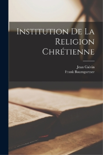 Institution De La Religion Chrétienne