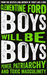 Boys Will Be Boys