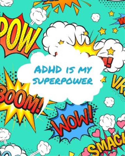 ADHD Is My Superpower