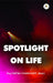 Spotlight on Life