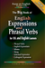 The Big Book of English Expressions and Phrasal Verbs for ESL and English Learners; Phrasal Verbs, English Expressions, Idioms, Slang, Informal and Colloquial Expression