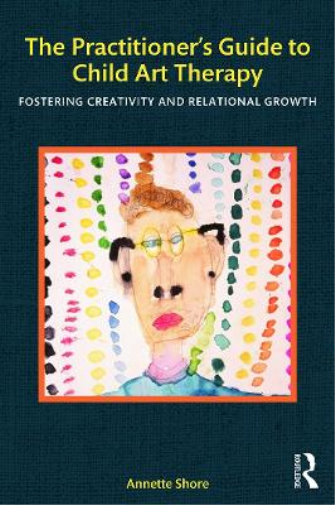 The Practitioner's Guide to Child Art Therapy