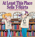 At Least This Place Sells t-Shirts