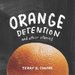 Orange Detention
