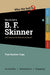Who the Hell is B.F. Skinner?