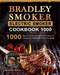 Bradley Smoker Electric Smoker Cookbook 1000