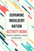 Dopamine Indulgent Nation Activity Book