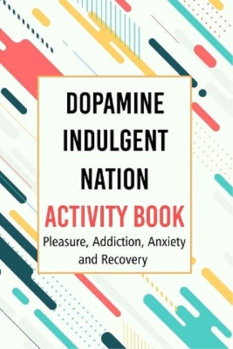Dopamine Indulgent Nation Activity Book