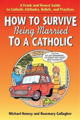 How to Survive Being Married to a Catholic