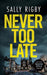 Never Too Late