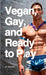 Vegan, Gay, and Ready to Play