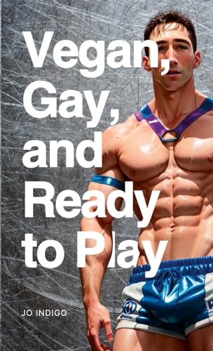 Vegan, Gay, and Ready to Play