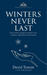 Winters Never Last