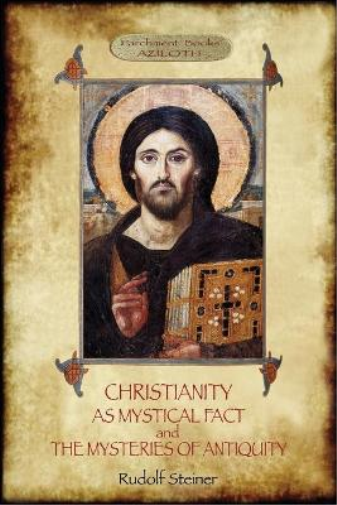 CHRISTIANITY AS MYSTICAL FACT AND THE MYSTERIES OF ANTIQUITY