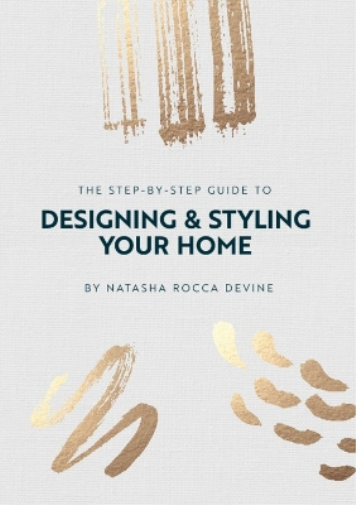 The Step by Step Guide toDesigning and Sstyling Your Home