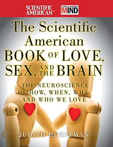 The Scientific American Book of Love, Sex and the Brain