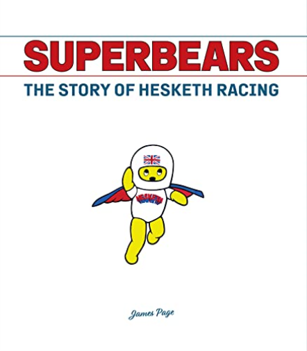 Superbears - The Uncensored History Of Hesketh Racing