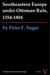 Southeastern Europe under Ottoman Rule, 1354-1804