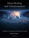 Deep Healing and Transformation