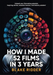 How I Made 52 Films in 3 Years