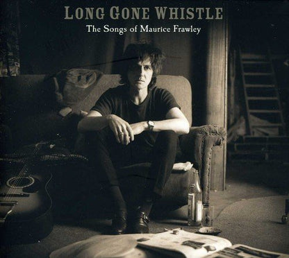 Long Gone Whistle-The Songs of Maurice Frawley