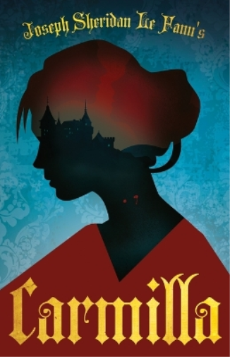Carmilla (Fantasy and Horror Classics)